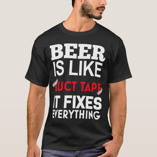 Camiseta La Cerveza Es Como Una Cinta Seca Que Fija Todo (Anverso)