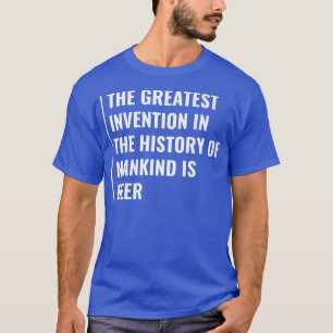 Camiseta La cerveza es el mayor invento de la historia
