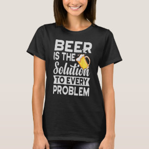 Camiseta La Cerveza Es La Solución A Cada Problema De Los A