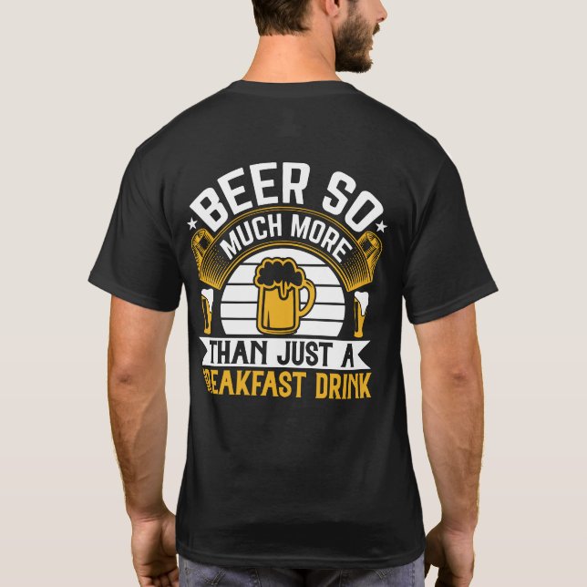 Camiseta La Cerveza Es Mucho Más Que Un Desayuno Divertido (Reverso)