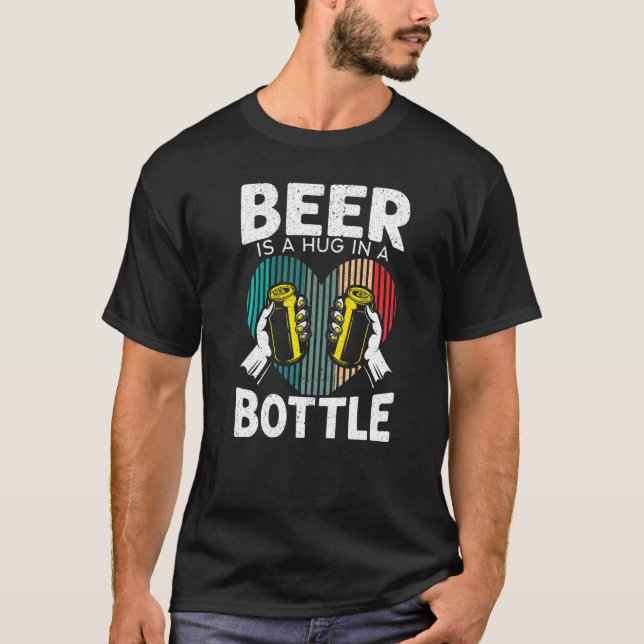 Camiseta La Cerveza Es Un Abrazo En Una Botella Que Bebe Al (Anverso)