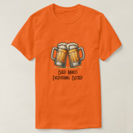 Camiseta La Cerveza Hace que Todo Sea Mejor