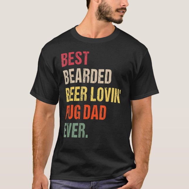 Camiseta La cerveza mejor barbuda que ama a Pug Dad Mascota (Anverso)