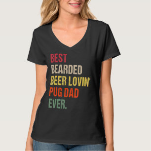 Camiseta La cerveza mejor barbuda que ama a Pug Dad Mascota