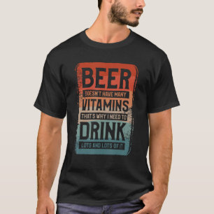 Camiseta La cerveza no tiene muchas vitaminas por lo que ne