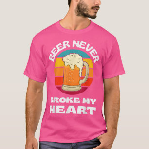 Camiseta La cerveza nunca rompió mi corazón Funny Beer 