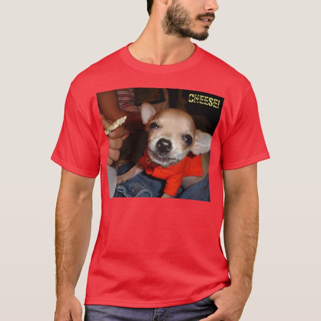 CAMISETA ¡LA CHIHUAHUA DICE EL QUESO! (Anverso)