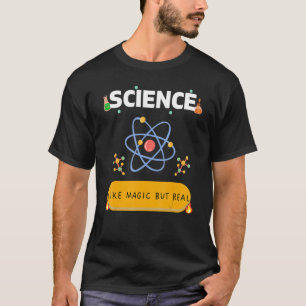 Camiseta La ciencia como la magia pero el verdadero CIENTÍF