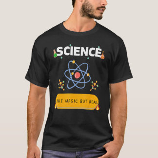 Camiseta La ciencia como magia pero real  CIENTÍFICO