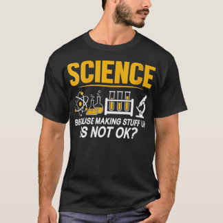 Camiseta La Ciencia De La Mujer Porque Hacer Cosas No Está
