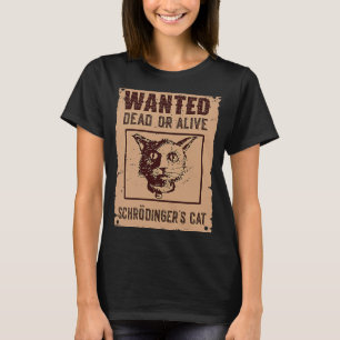 Camiseta La ciencia del gato de Schrödinger quería un gato 