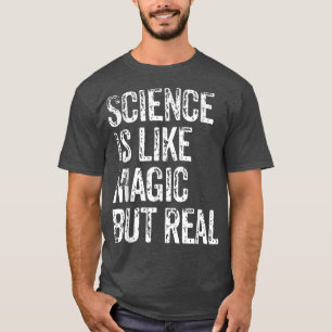 Camiseta LA CIENCIA ES COMO EL MAGIC PERO EL VERDADERO prof
