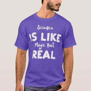 Camiseta La ciencia es como la magia pero amigos reales