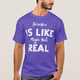 Camiseta La ciencia es como la magia pero amigos reales