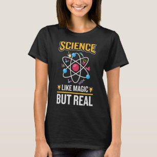 Camiseta La Ciencia Es Como La Magia, Pero El Maestro Real