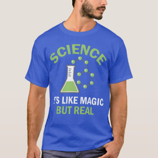 Camiseta La ciencia es como la magia pero física real