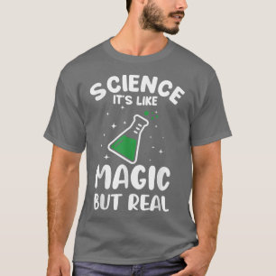 Camiseta La ciencia es como la magia pero la ciencia real