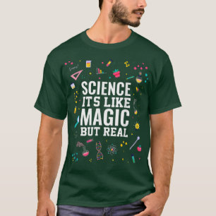 Camiseta La ciencia es como la magia pero la verdadera cien