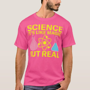 Camiseta La ciencia es como la magia pero la verdadera cien
