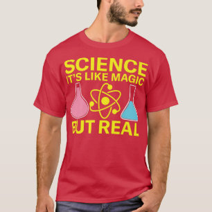 Camiseta La ciencia es como la magia pero la verdadera cien