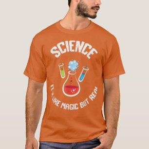 Camiseta La ciencia es como la magia pero la verdadera escu