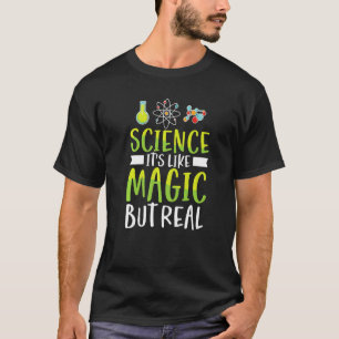 Camiseta La ciencia es como la magia pero química física re