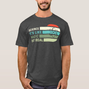 Camiseta La ciencia es como la magia pero real
