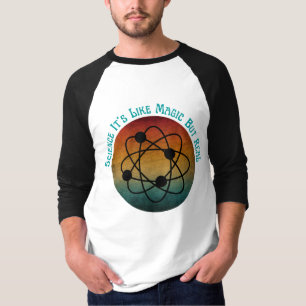 Camiseta la ciencia es como la magia pero real