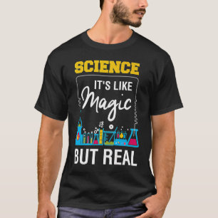 Camiseta La ciencia es como la magia pero real