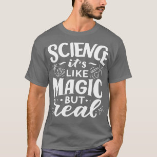 Camiseta La Ciencia Es Como La Magia Pero Real 1