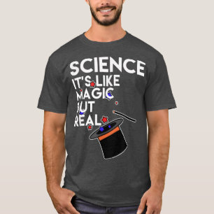 Camiseta La ciencia, es como la magia pero real! Pro Scienc