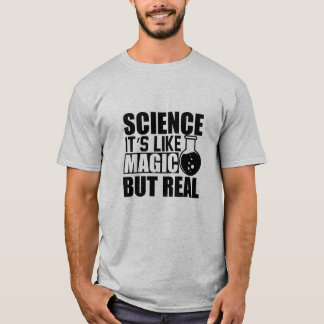 Camiseta La Ciencia Es Como La Magia Pero Realmente Gracios