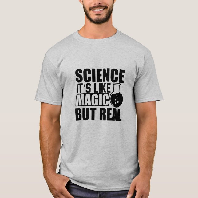 Camiseta La Ciencia Es Como La Magia Pero Realmente Gracios (Anverso)