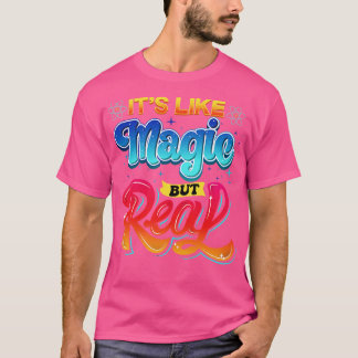 Camiseta La Ciencia Es Como La Mágica Pero La Ciencia Real