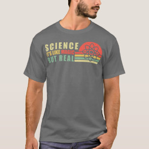 Camiseta La Ciencia Es Como Una Magia Pero Un Maestro Cient