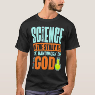 Camiseta La ciencia es el estudio del trabajo a mano de la 