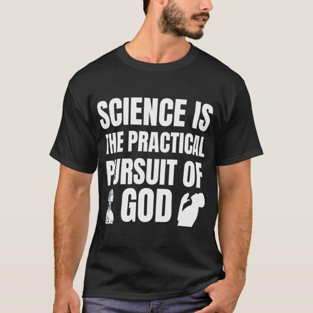 Camiseta La ciencia es la búsqueda práctica de Dios (Anverso)