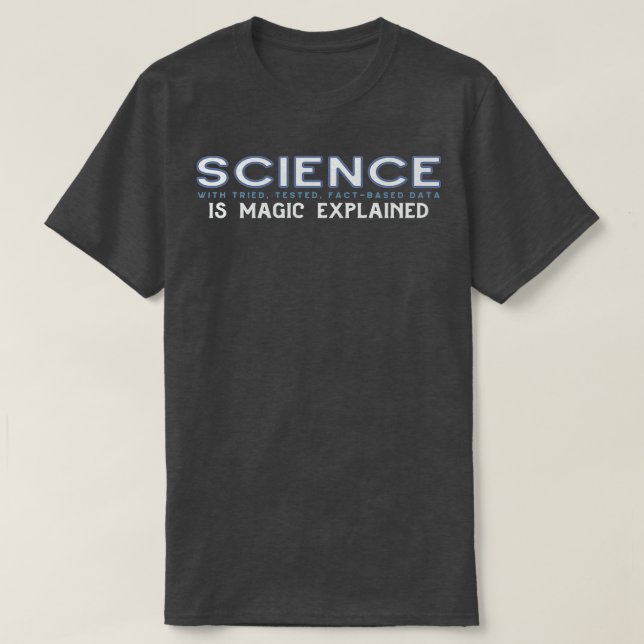 Camiseta La CIENCIA es la magia explicada en gris azul (Diseño del anverso)