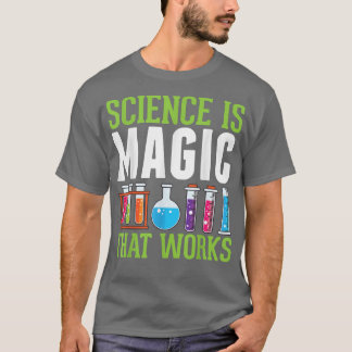 Camiseta La ciencia es la magia que funciona el Pequeño Cie