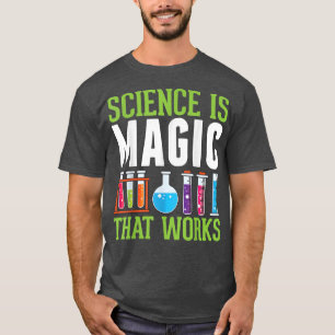 Camiseta La ciencia es la magia que funciona el Pequeño Cie
