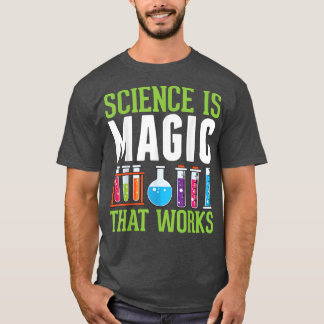 Camiseta La ciencia es la magia que funciona el Pequeño Cie