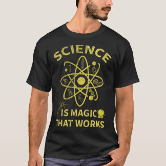 Camiseta La Ciencia Es La Mágica Que Funciona En El Equipo 