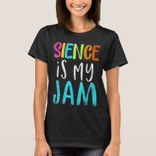 Camiseta La ciencia es mi mermelada profesora de ciencias