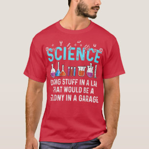 Camiseta La Ciencia Está Haciendo Cosas En Un Amante De La 