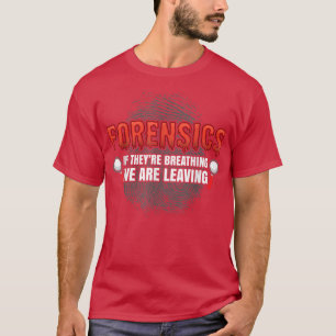 Camiseta La ciencia forense es divertida. Evidencia de la e
