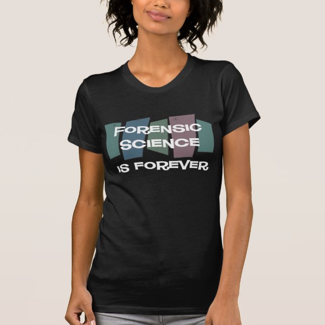 Camiseta La ciencia forense es Forever (Anverso)