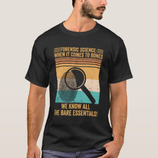 Camiseta La ciencia forense forense