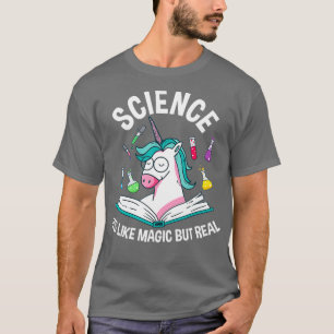Camiseta La Ciencia Graciosa Es Como La Magia Pero El Unico