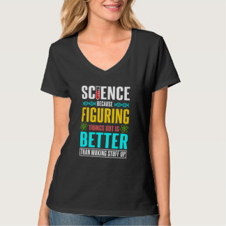 Camiseta La ciencia  La ciencia  La ciencia es real La cien