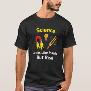 Camiseta La Ciencia Magia En Casa Parece Mágica Pero